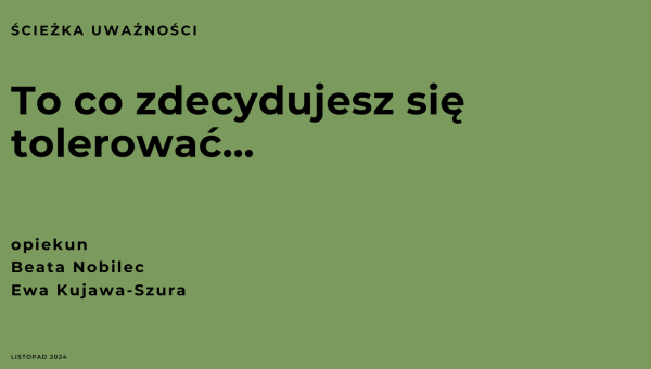 **To co zdecydujesz się tolerować...**